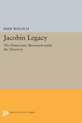 Jacobin Legacy: The Democratic Movement under the Directory