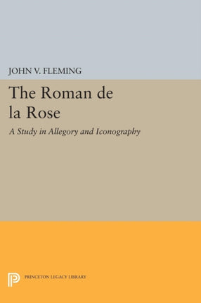 Roman de la Rose: A Study in Allegory and Iconography