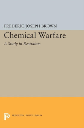 Chemical Warfare: A Study in Restraints