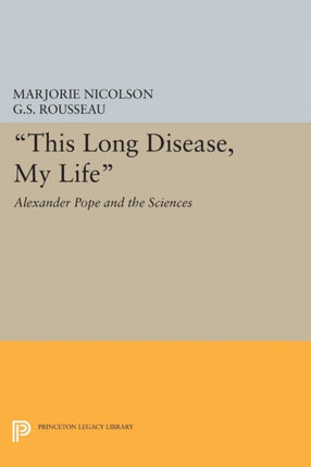 This Long Disease My Life  Alexander Pope and the
