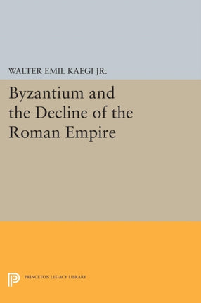 Byzantium and the Decline of the Roman Empire