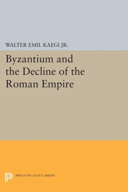 Byzantium and the Decline of the Roman Empire