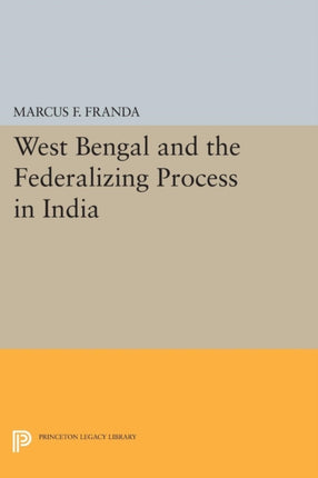 West Bengal and the Federalizing Process in India