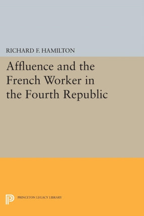 Affluence and the French Worker in the Fourth