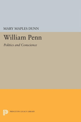 William Penn  Politics and Conscience