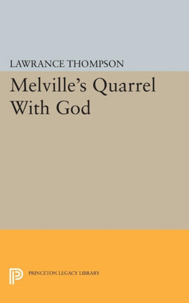 Melvilles Quarrel With God