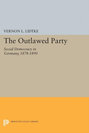 Outlawed Party: Social Democracy in Germany