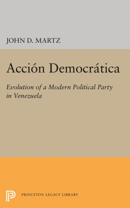 Accion Democratica  Evolution of a Modern