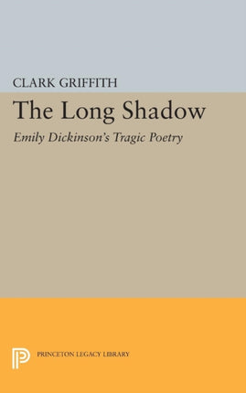 Long Shadow  Emily Dickinsons Tragic Poetry