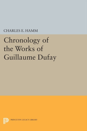 Chronology of the Works of Guillaume Dufay