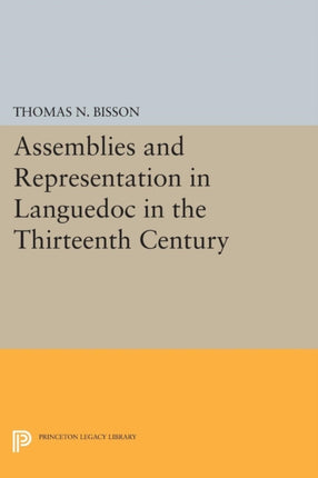 Assemblies and Representation in Languedoc in the Thirteenth Century Princeton Legacy Library 2025
