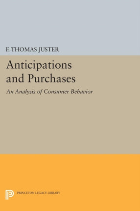 Anticipations and Purchases: An Analysis of Consumer Behavior