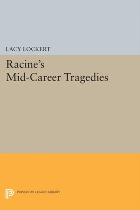 Racines MidCareer Tragedies