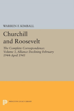 Churchill and Roosevelt Volume 3 The Complete