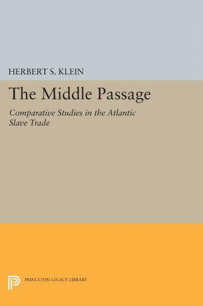 The Middle Passage: Comparative Studies in the Atlantic Slave Trade