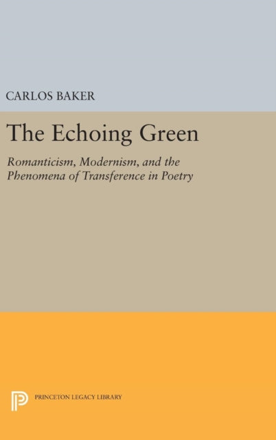 The Echoing Green: Romantic, Modernism, and the Phenomena of Transference in Poetry