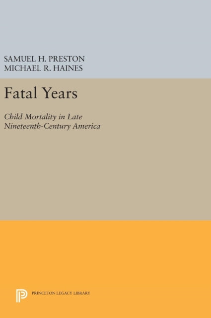 Fatal Years: Child Mortality in Late Nineteenth-Century America