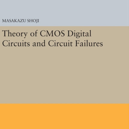 Theory of CMOS Digital Circuits and Circuit Failures