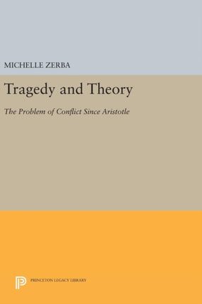 Tragedy and Theory: The Problem of Conflict Since Aristotle