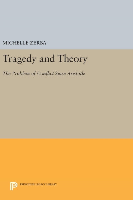 Tragedy and Theory: The Problem of Conflict Since Aristotle