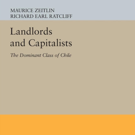 Landlords and Capitalists: The Dominant Class of Chile