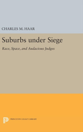 Suburbs under Siege: Race, Space, and Audacious Judges