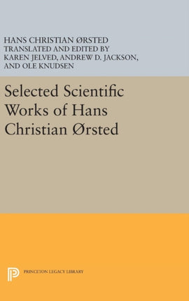 Selected Scientific Works of Hans Christian Ørsted