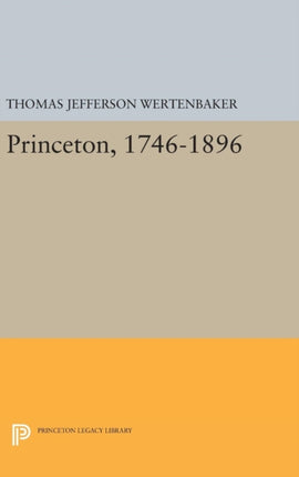 Princeton, 1746-1896