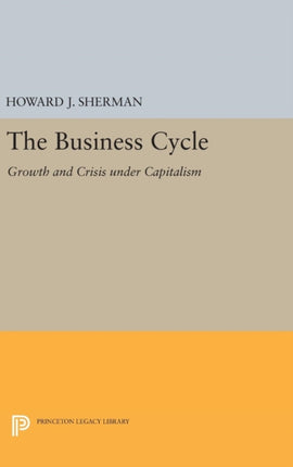 The Business Cycle: Growth and Crisis under Capitalism