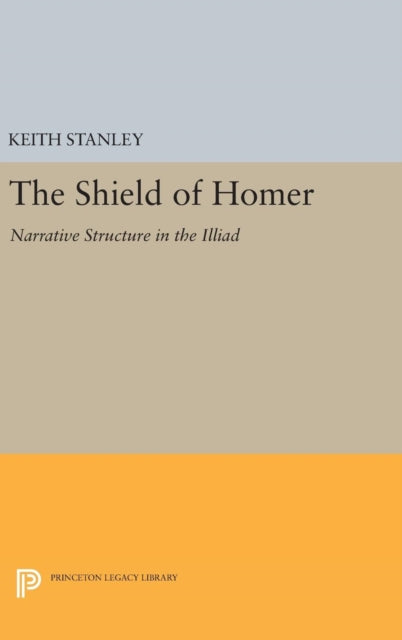 The Shield of Homer: Narrative Structure in the Illiad