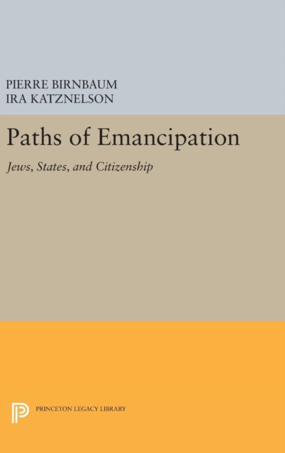 Paths of Emancipation: Jews, States, and Citizenship