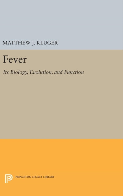 Fever: Its Biology, Evolution, and Function