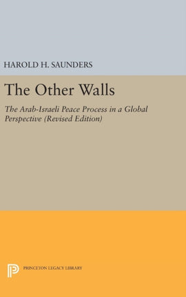 The Other Walls: The Arab-Israeli Peace Process in a Global Perspective - Revised Edition