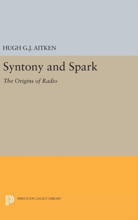 Syntony and Spark: The Origins of Radio