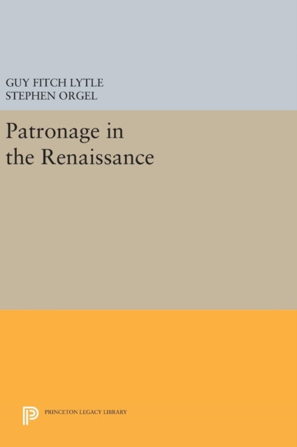 Patronage in the Renaissance 2561 Princeton