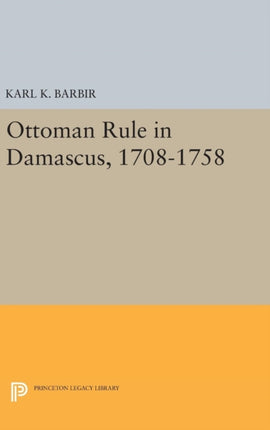 Ottoman Rule in Damascus 17081758