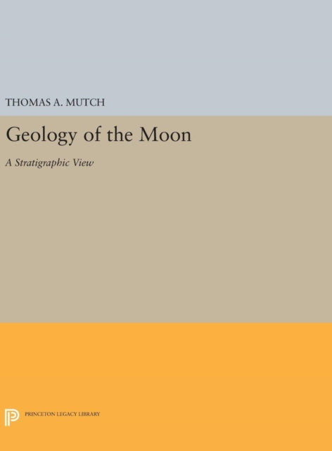 Geology of the Moon: A Stratigraphic View