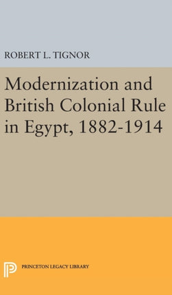 Modernization and British Colonial Rule in Egypt, 1882-1914