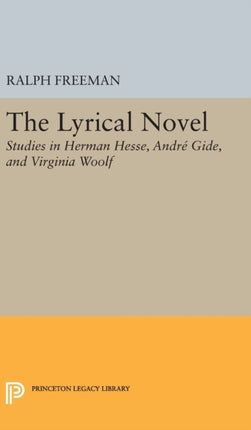 The Lyrical Novel: Studies in Herman Hesse, Andre Gide, and Virginia Woolf