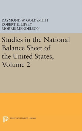 Studies in the National Balance Sheet of the United States, Volume 2