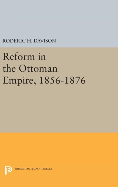 Reform in the Ottoman Empire, 1856-1876