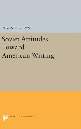 Soviet Attitudes Toward American Writing