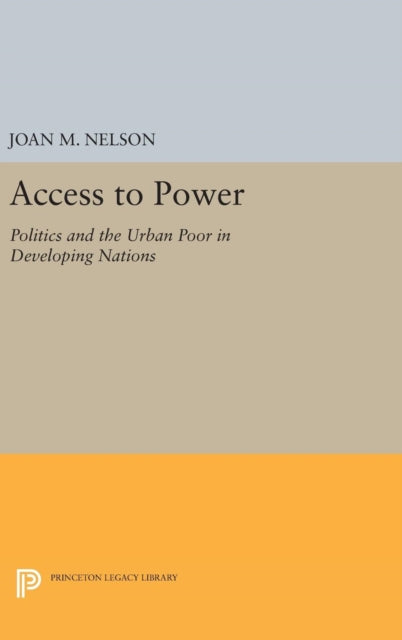 Access to Power: Politics and the Urban Poor in Developing Nations