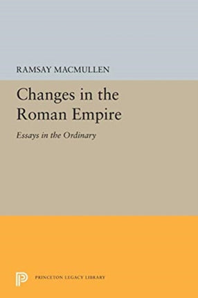 Changes in the Roman Empire: Essays in the Ordinary