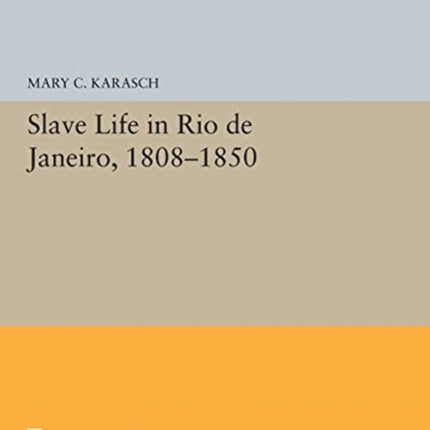 Slave Life in Rio de Janeiro, 1808-1850