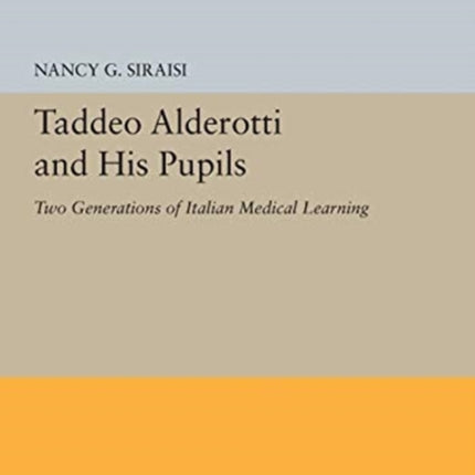 Taddeo Alderotti and His Pupils  Two Generations