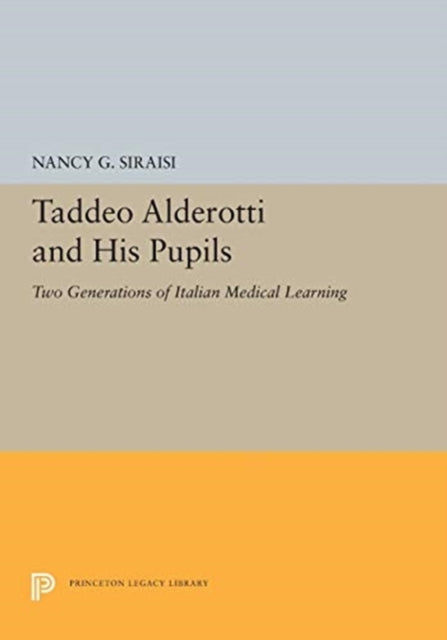 Taddeo Alderotti and His Pupils  Two Generations