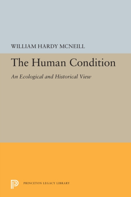 The Human Condition: An Ecological and Historical View