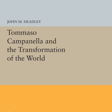 Tommaso Campanella and the Transformation of the World