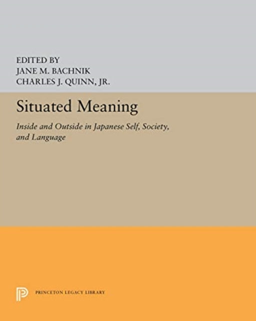 Situated Meaning: Inside and Outside in Japanese Self, Society, and Language